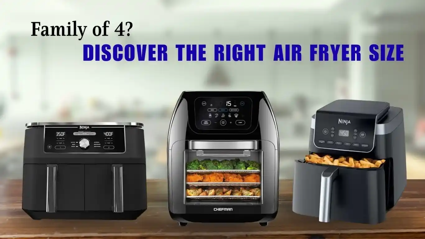 Best Size Air Fryer for Family of 4