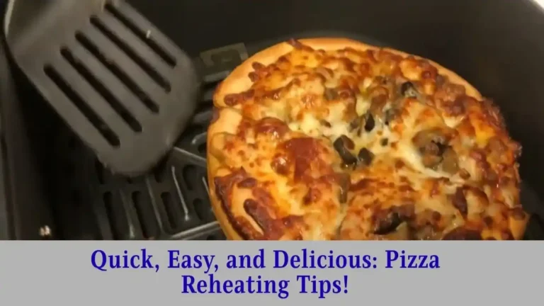How to Reheat Deep Dish Pizza in Air Fryer