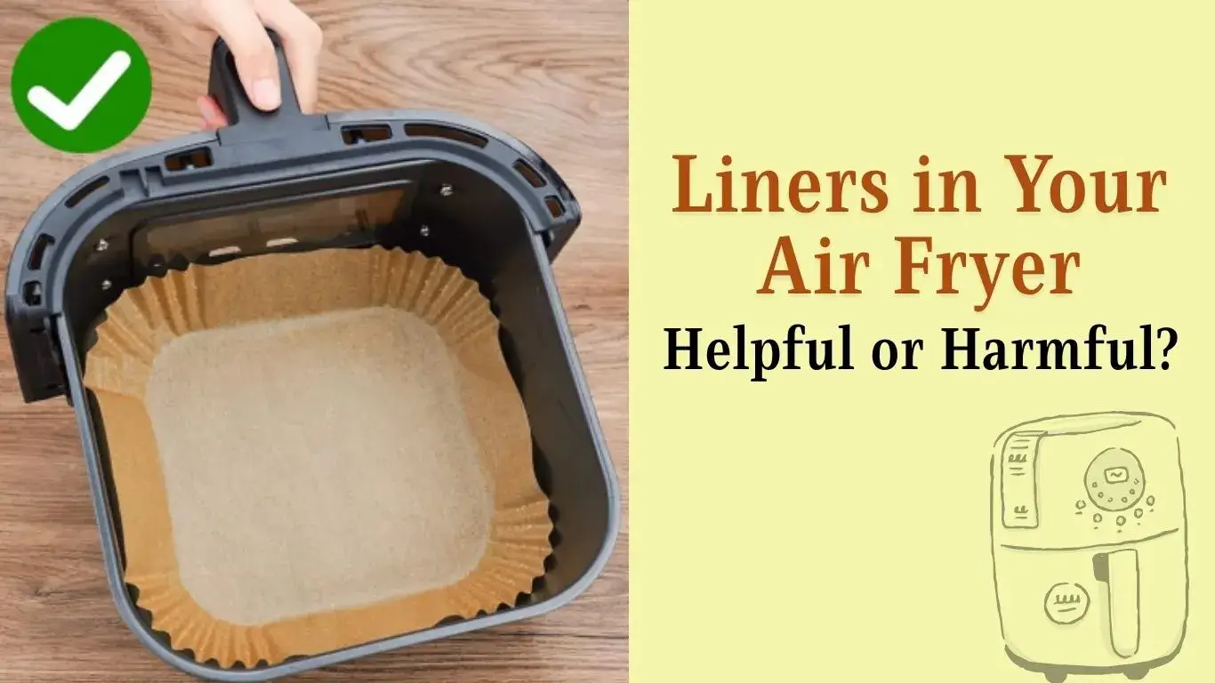 Are Air Fryer Liners Necessary